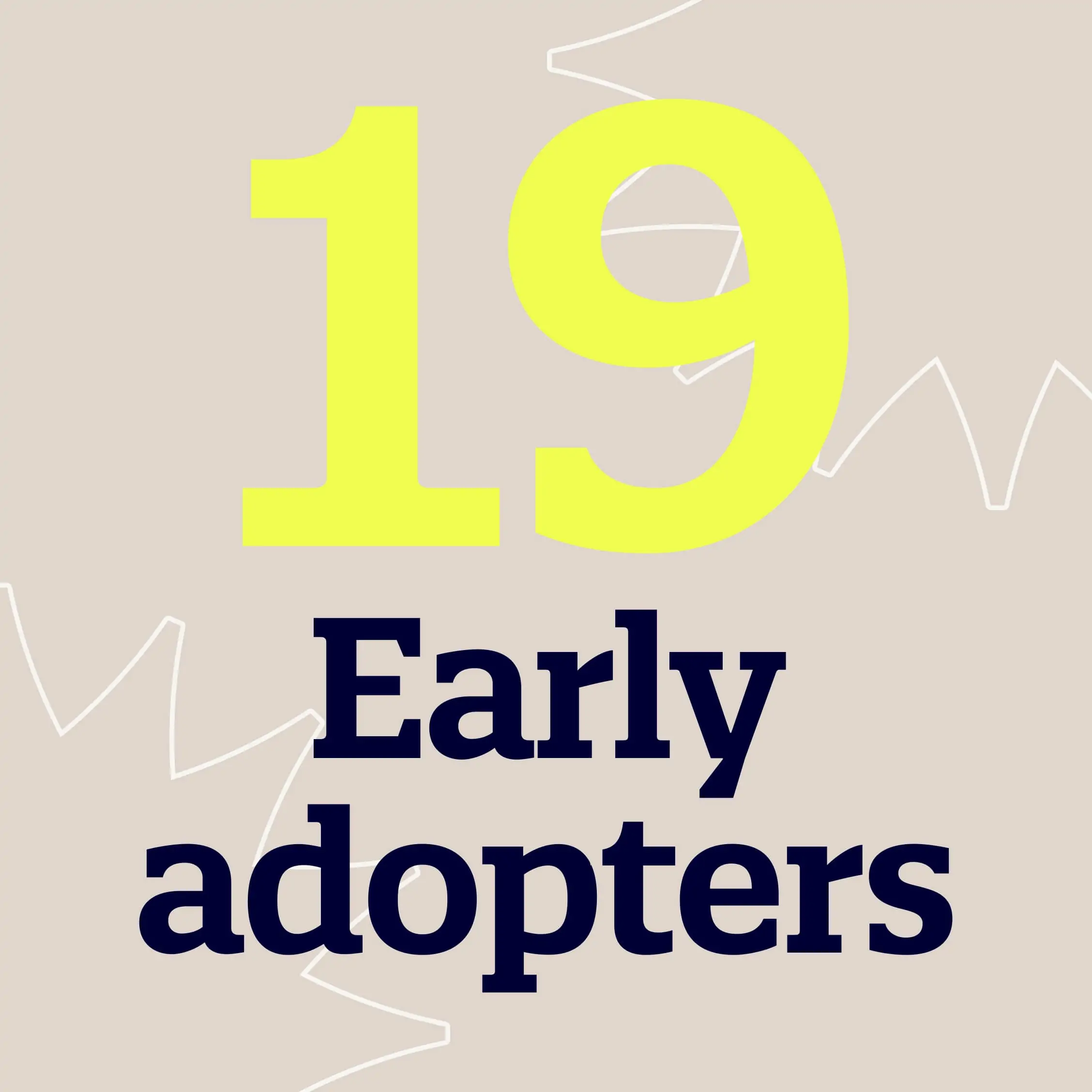 19 early adopters